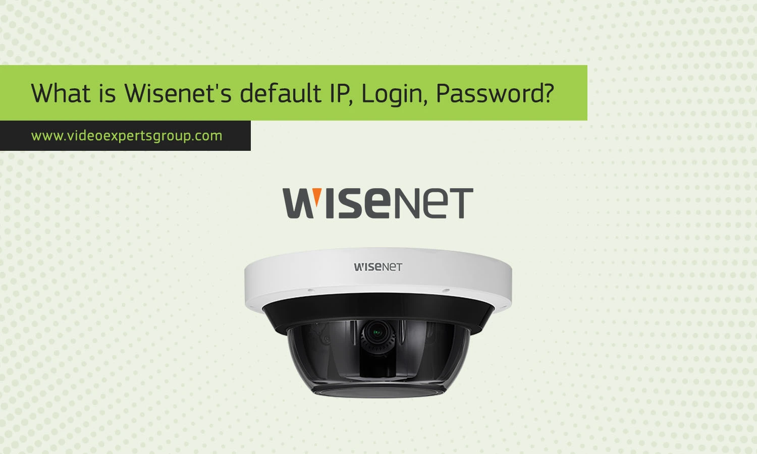 Hanwha Wisenet Default IP, Password & Port List