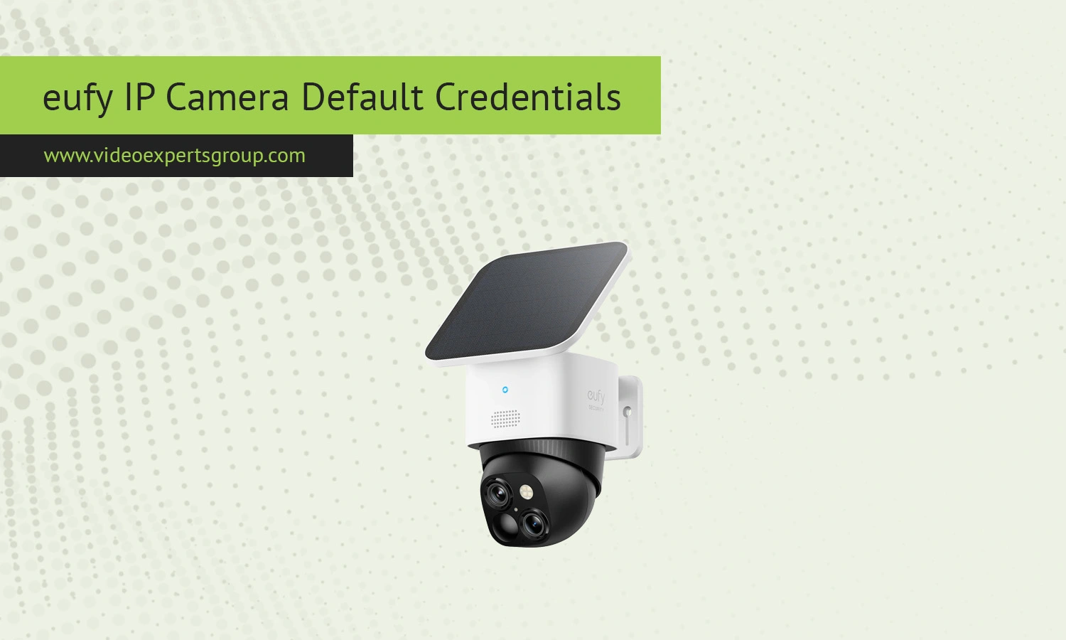 Default Login Credentials for Eufy Cameras