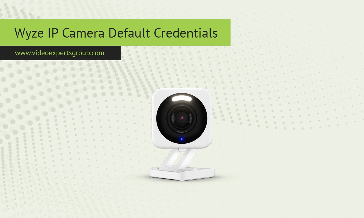 Wyze Camera: Default Login Credentials
