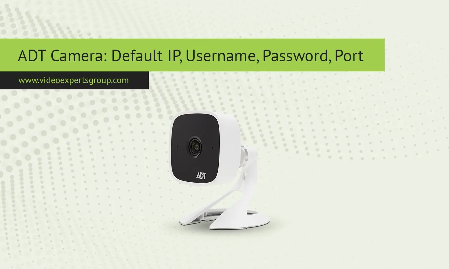 Default Credentials for ADT Security Cameras