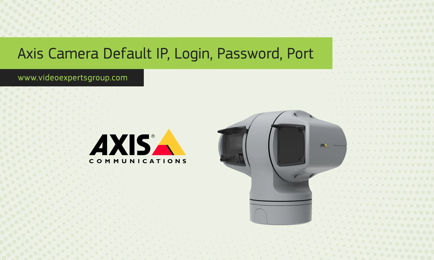 Axis Camera: Default IP, Username, Password, Port