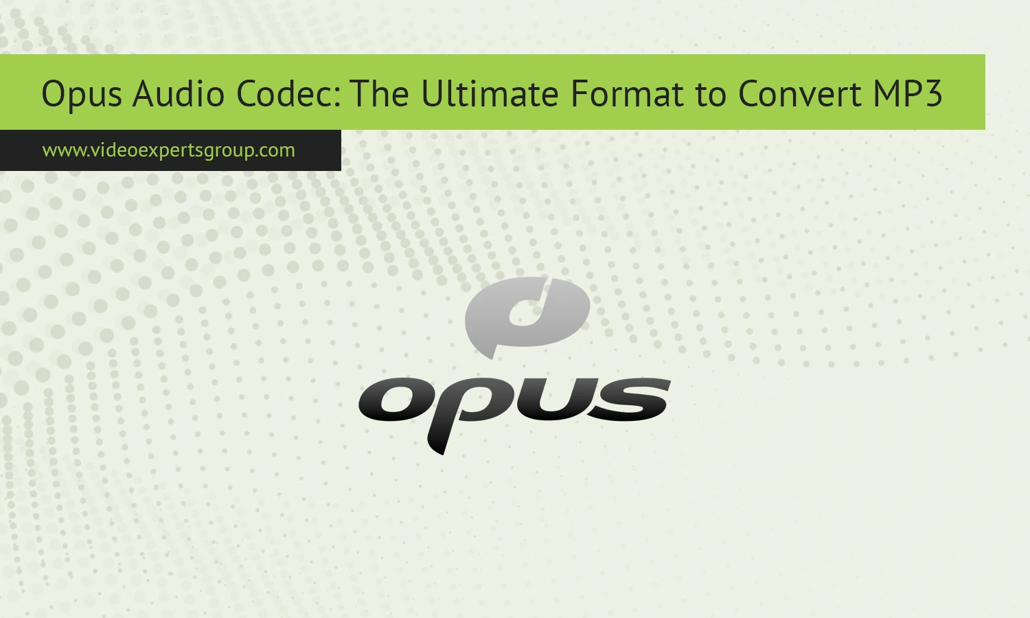 Opus Audio Codec: The Ultimate Format to Convert MP3