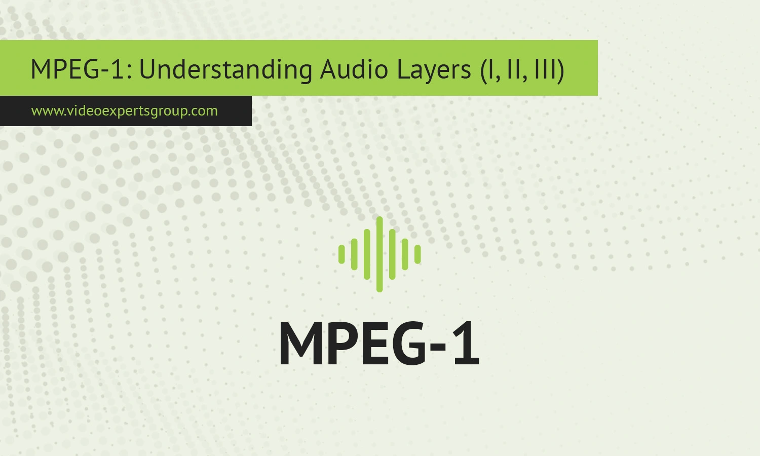MPEG-1: Understanding Audio Layers (I, II, III)