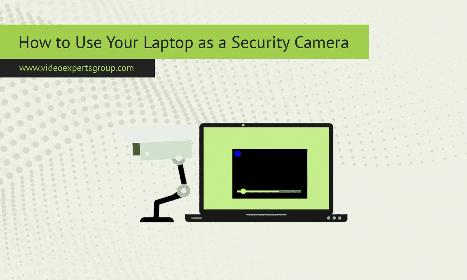 How to Use Your Laptop as a Security Camera