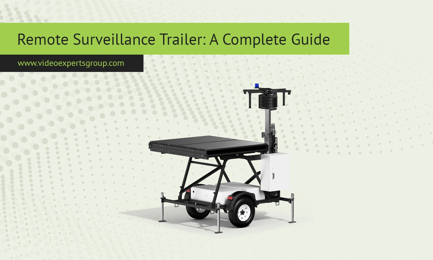 Remote Surveillance Trailer: A Complete Guide