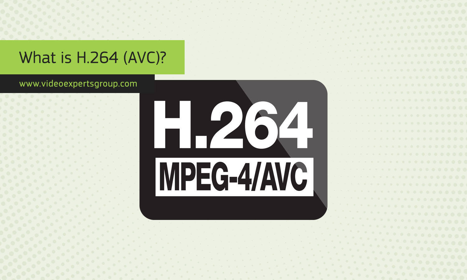 What is H.264 (AVC)?